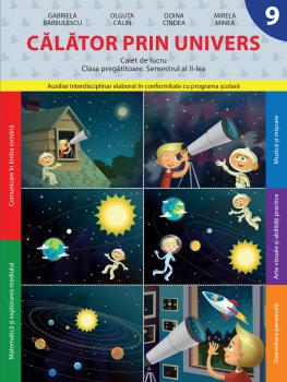 Calator prin Univers Caiet de lucru Clasa pregatitoare Semestrul II - coperta