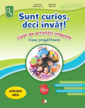 Sunt curios deci invat Caiet de activitati integrate Clasa pregatitoare - coperta