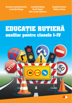 Educatie rutiera Auxiliar pentru clasele I IV - coperta