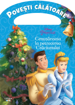 Disney Printese Cenusareasa la petrecerea Craciunului Povesti calatoare - coperta