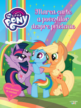 My Little Pony Marea carte a povestilor despre prietenie - coperta
