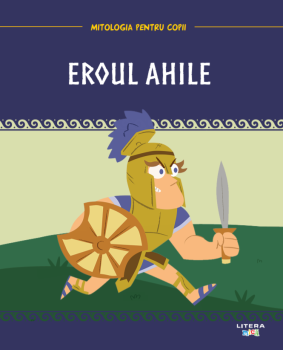 Volumul 9 Mitologia Eroul Ahile - coperta