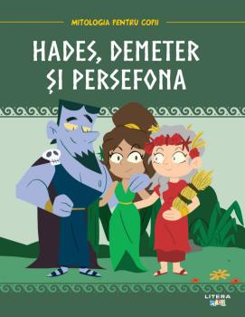 Volumul 13 Mitologia Hades Demeter si Persefona - coperta