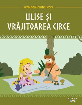 Volumul 21 Mitologia Ulise si vrajitoarea Circe - coperta
