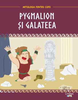 Volumul 26 Mitologia Pygmalion si Galateea - coperta