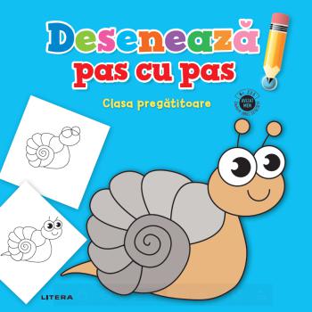 Deseneaza pas cu pas Clasa pregatitoare - coperta