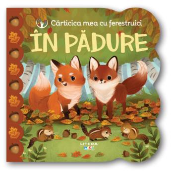 Carticica mea cu ferestruici In padure - coperta