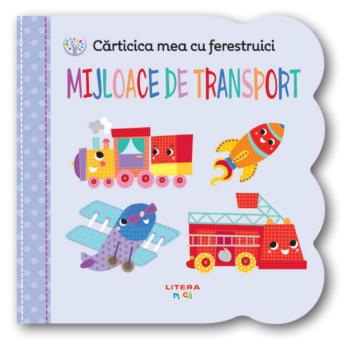 Carticica mea cu ferestruici Mijloace de transport - coperta