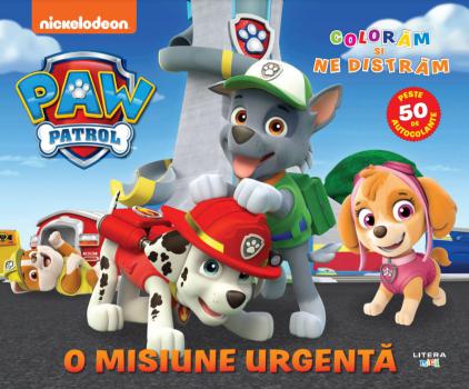 Patrula Catelusilor O misiune urgenta Coloram si ne distram - coperta