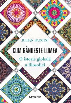 Cum gandeste lumea O istorie globala a filosofiei - coperta