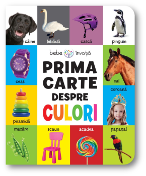 Prima carte despre culori Bebe invata - coperta