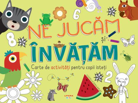 Ne jucam si invatam Cartea de activitati pentru copii isteti - coperta