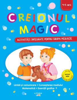 Creionul magic Activitati integrate pentru grupa mijlocie - coperta