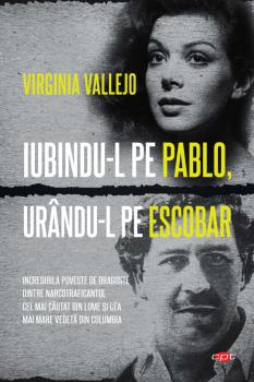 Iubindu l pe Pablo urandu l pe Escobar - coperta