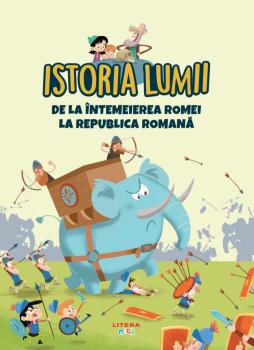 Volumul 8 Istoria lumii De la intemeierea Romei la Republica Romana - coperta
