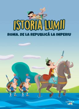 Volumul 9 Istoria lumii Roma De la Republica la imperiu - coperta