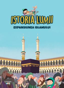 Volumul 14 Istoria lumii Expansiunea Islamului - coperta