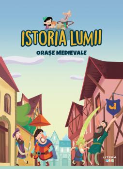 Volumul 19 Istoria lumii Orase medievale - coperta