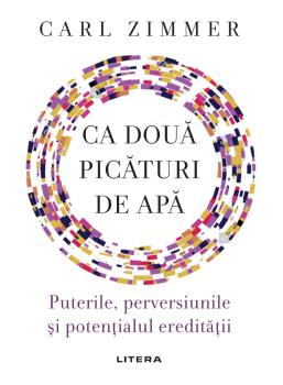 Ca doua picaturi de apa Puterile perversiunile si potentialul ereditatii - coperta