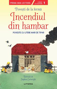 Povesti de la ferma Incendiul din hambar Citesc cu ajutor Nivelul 1  - coperta