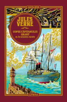 Volumul 7 Jules Verne Copiii capitanului Grant III In Oceanul Pacific - coperta