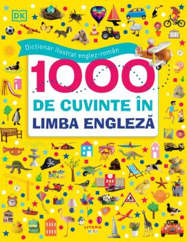 Dictionar ilustrat englez roman 1000 de cuvinte in limba engleza - coperta