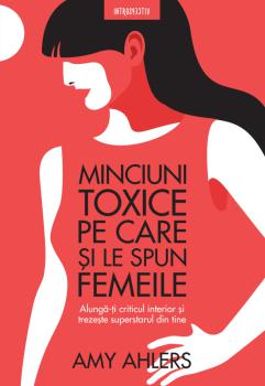 Minciuni toxice pe care si le spun femeile - coperta