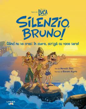 Disney Pixar Luca Silenzio Bruno Cand nu te crezi in stare striga cu voce tare  - coperta