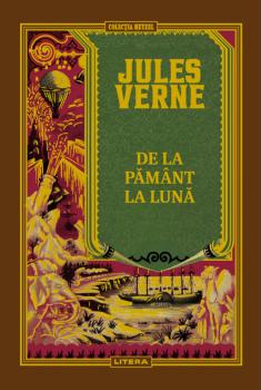 Volumul 9 Jules Verne De la Pamant la Luna - coperta
