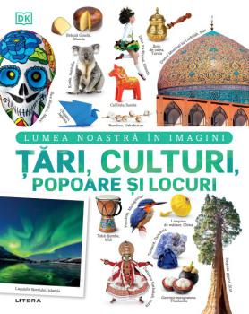 Tari culturi popoare si locuri Lumea noastra in imagini - coperta