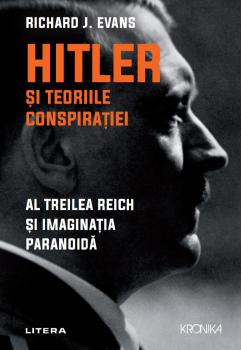 Hitler si teoriile conspiratiei Al Treilea Reich si imaginatia paranoida - coperta