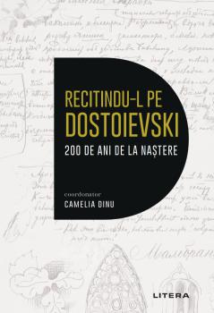 Recitindu l pe Dostoievski 200 de ani de la nastere - coperta