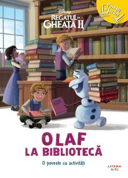 Disney Regatul de gheata II Olaf la biblioteca O poveste cu activitati - coperta