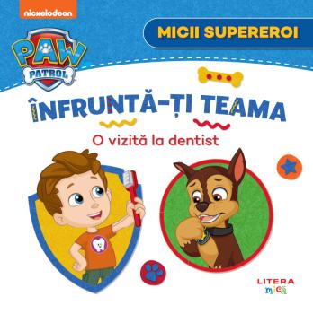 Patrula Catelusilor Micii supereroi Infrunta ti teama O vizita la dentist - coperta