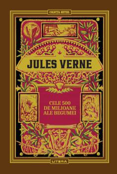 Volumul 18 Jules Verne Cele 500 de milioane ale Begumei - coperta
