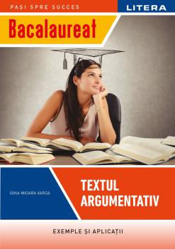 Bacalaureat Textul argumentativ Clasa a XII a - coperta