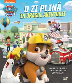 Patrula Catelusilor O zi plina in Orasul Aventurii - coperta