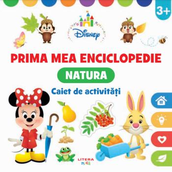 Disney Prima mea enciclopedie Natura Caiet de activitati 3 ani - coperta
