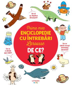 Prima mea enciclopedie cu intrebari Larousse De ce  - coperta