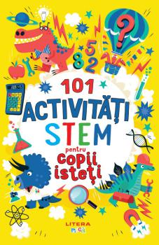 101 activitati STEM pentru copii isteti - coperta