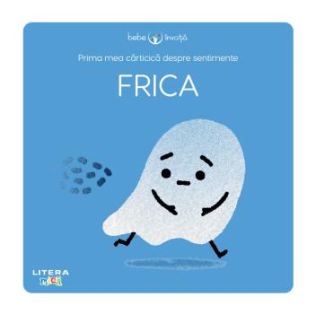 Prima mea carticica despre sentimente Frica - coperta