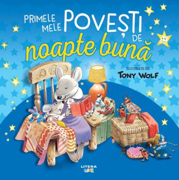 Primele mele povesti de noapte buna ilustrate de Tony Wolf - coperta