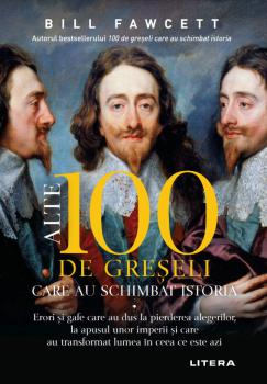 Alte 100 de greseli care au schimbat istoria - coperta