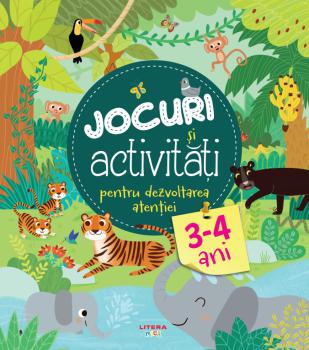 Jocuri si activitati pentru dezvoltarea atentiei 3 4 ani  - coperta