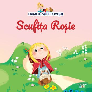 Volumul 1 Primele mele povesti Scufita Rosie - coperta