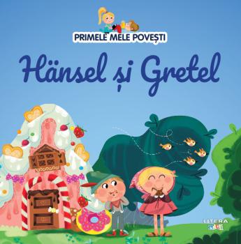 Volumul 4 Primele mele povesti Hänsel si Gretel - coperta