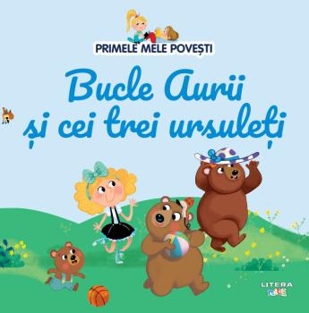 Volumul 7 Primele mele povesti Bucle Aurii si cei trei ursuleti - coperta
