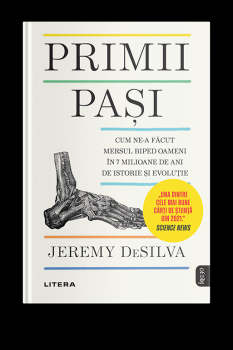 Primii pasi Cum ne a facut mersul biped oameni in 7 milioane de ani de istorie si evolutie - coperta
