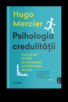 Psihologia credulitatii Cum sa stii in CINE sa ai incredere si in CE anume sa crezi - coperta