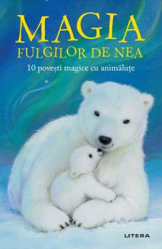 Magia fulgilor de nea 10 povesti magice cu animalute - coperta